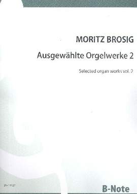 Brosig, M: Ausgewählte Orgelwerke Band 2