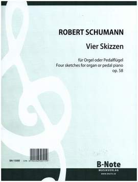 Schumann, R: 4 Skizzen für Orgel op.58