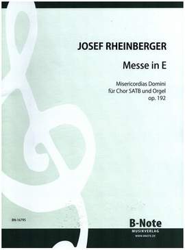 Rheinberger, J G: Messe in E op.192 (Misericordias Domine)