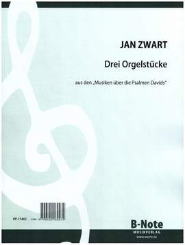 Zwart, J: 3 Orgelstücke aus den Musiken über die Psalmen Davis