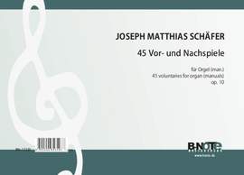 Schäfer, J M: 45 kurze Vor- und Nachspiele op.10