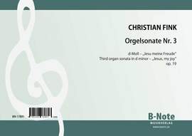 Fink, C: Orgelsonate d-Moll Nr. 3 op.19 'Jesu meine Freude'