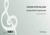 Kellner, J P: Ausgewählte Orgelwerke