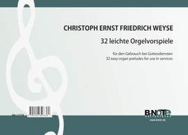 Weyse, C E F: 32 leichte Orgelvorspiele