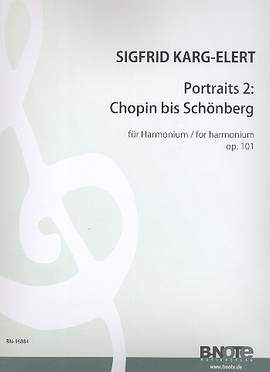 Karg-Elert, S: Portraits op.101 Band 2: Chopin bis Schönberg
