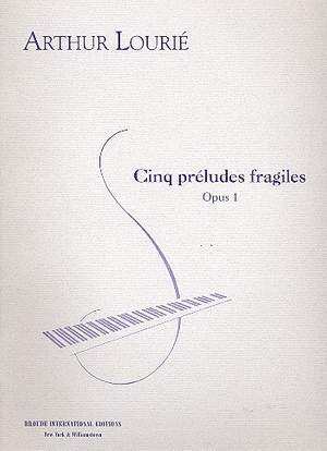 Lourié, A V: Cinq préludes fragiles op.1