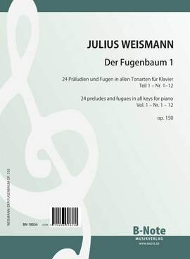 Weismann, J: Der Fugenbaum Band 1 - Präludien und Fugen in allen Tonarten op.150