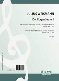 Weismann, J: Der Fugenbaum Band 1 - Präludien und Fugen in allen Tonarten op.150