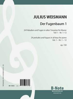Weismann, J: Der Fugenbaum Band 1 - Präludien und Fugen in allen Tonarten op.150