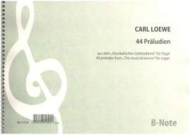 Loewe, C: 44 Präludien aus 'Der musikalische Gottesdienst'
