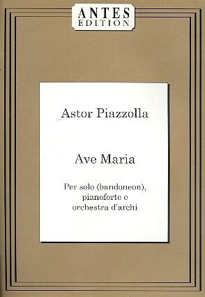 Piazzolla, A: Ave Maria für Bandoneon, Klavier und
