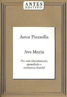 Piazzolla, A: Ave Maria für Bandoneon, Klavier und