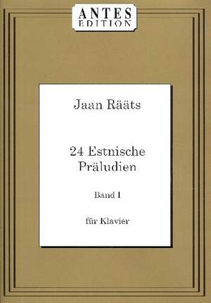 Rääts, J: 24 estnische Präludien Band 1