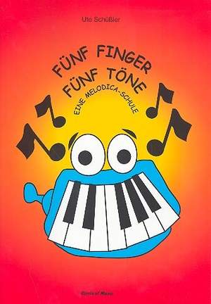 Schüssler, U: 5 Finger - 5 Töne Eine Melodicaschule Band 1