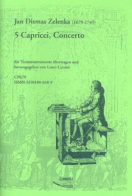 Zelenka, J D: 5 Capricci und 1 Concerto