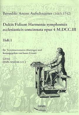 Aufschnaitter, B A: Dulcis fidium harmonia symphomiis ecclesiaticis concinnata op.4 Band 1