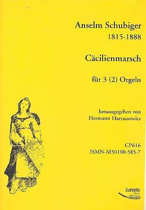 Schubiger, A: Cäcilienmarsch für 2-3 Orgeln