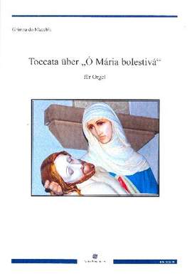 Macchia, G: Toccata über Ó Mária bolestivá
