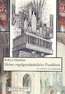 Eberlein, R: Meine orgelgeschichtliche Fundkiste