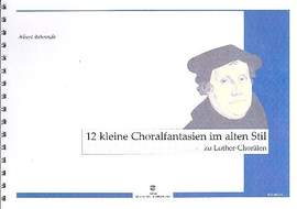 Behrends, A: 12 kleine Choralfantasien im alten