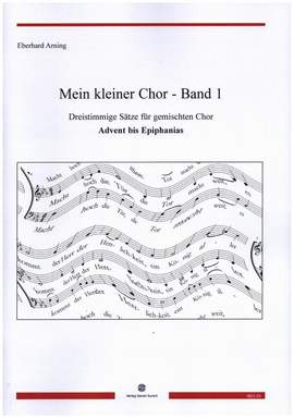 Arning, E: Mein kleiner Chor Band 1 - Advent bis Epiphanias