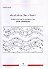 Arning, E: Mein kleiner Chor Band 1 - Advent bis Epiphanias