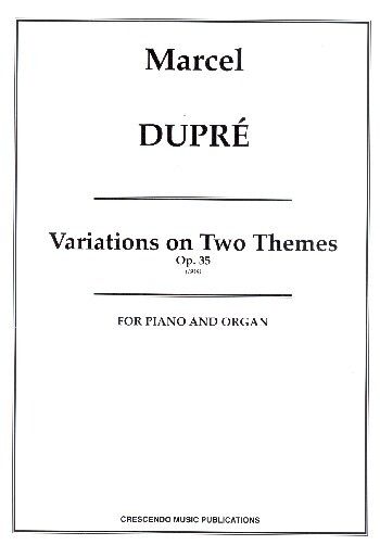 Dupré, M: Variations on 2 Themes op.35