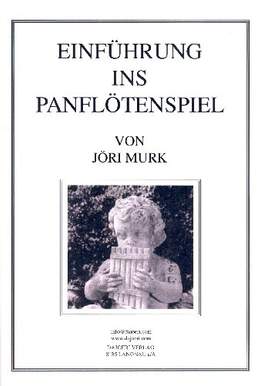Murk, J: Einführung ins Panflötenspiel