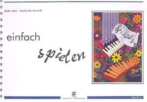 Leibe, B: Orgelwerke Band 3 - einfach spielen