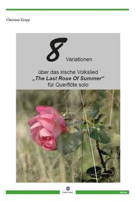 Kropp, C: 8 Variationen über das irische Volkslied 'The Last Rose Of Summer'