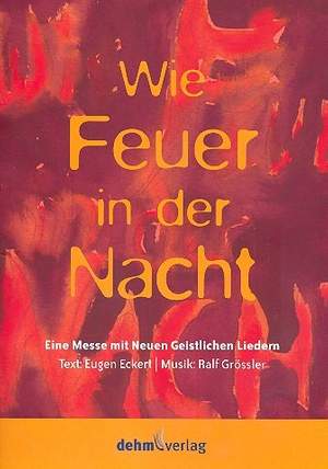 Grössler, R: Wie Feuer in der Nacht für gem Chor,