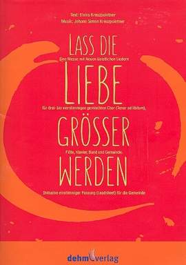Kreuzpointner, J S: Lass die Liebe grösser werden
