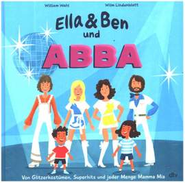 Wahl, W: Ella & Ben und ABBA - Von Glitzerkostümen,