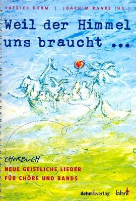 Weil der Himmel uns braucht...
