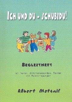 Metcalf, R: Ich und Du - Schubidu Begleitheft