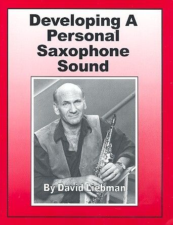 Liebman, D: Developing A Personal Saxophone Sound