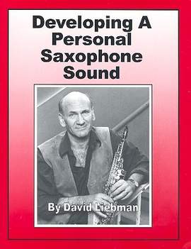 Liebman, D: Developing A Personal Saxophone Sound