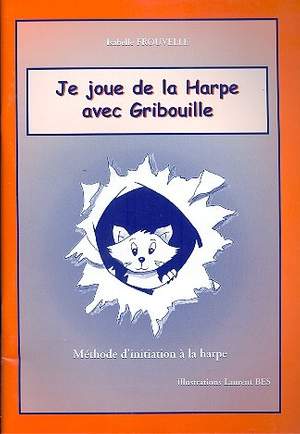 Frouvelle, I: Je joue la harpe avec Gribouille