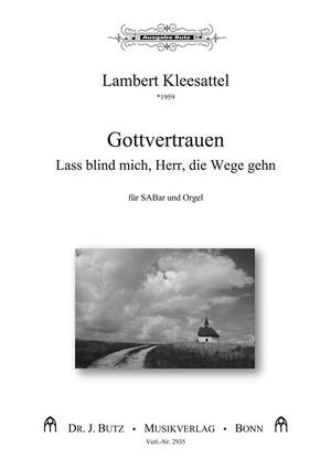 Kleesattel, L: Lass blind mich, Herr, die Wege gehn