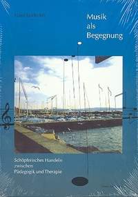 Leiddecker, K: Musik als Begegnung Schöpferisches Handeln