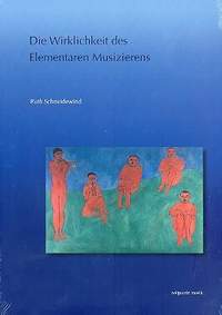 Schneidewind, R: Die Wirklichkeit des Elementares Musizierens