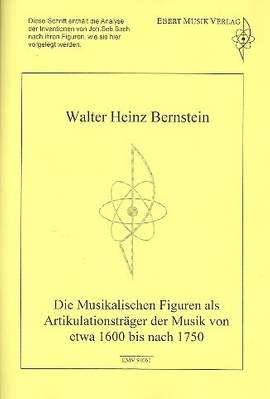 Bernstein, W H: Die musikalischen Figuren als Artikulationsträger der Musik von etwa 1600 bis nach 1750