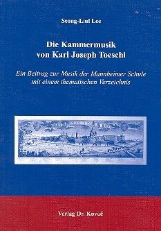 LEE, S: Die Kammermusik von Karl Joseph Toeschi