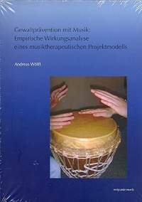 Wölfl, A: Gewaltprävention mit Musik Empirische Wirkungsanalyse eines