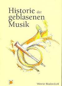 Bodendorff, W: Historie der geblasenen Musik