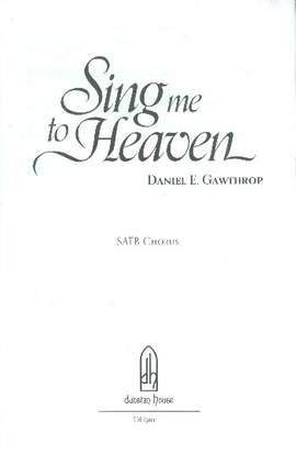 Gawthrop, D: Sing me to Heaven