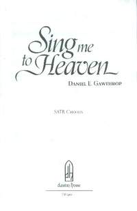 Gawthrop, D: Sing me to Heaven