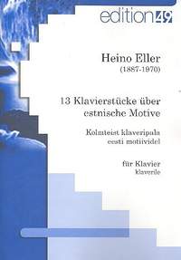 Eller, H: 13 Klavierstücke über estnische Motive