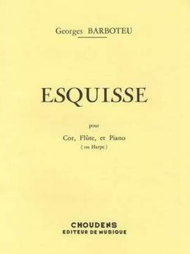 Barboteu, G: Esquisse pour cor, flûte et piano