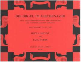 Huber, P: Die Orgel im Kirchenjahr Band 1 - Advent